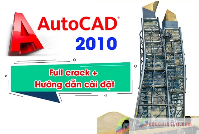  Tải AutoCAD 2010 Full Crack Free [32bit + 64bit] Google Drive