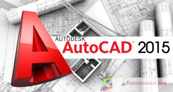  Tải AutoCAD 2015 Full miễn phí – [Link Google Drive]
