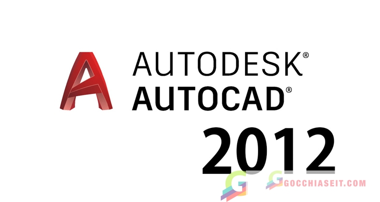  Tải Autocad 2012 bản full crack 32/64 bit – Google Drive