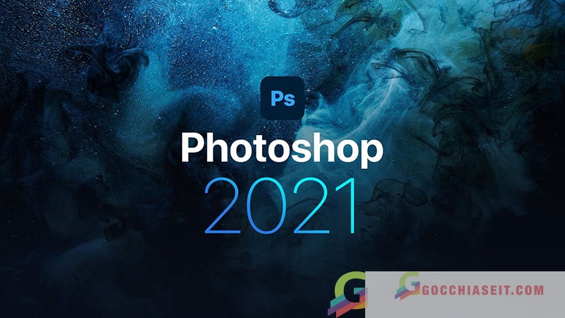  Tải Adobe Photoshop CC 2021 full crack dùng trọn đời [Link Ngon]