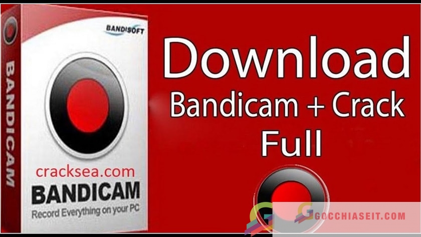  Tải Bandicam Full Crack – Hướng dẫn cài đặt phần mềm A – Z