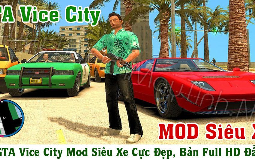  Tải GTA Vice City Mod Siêu Xe Cực Đẹp, Bản Full HD Đầy Đủ