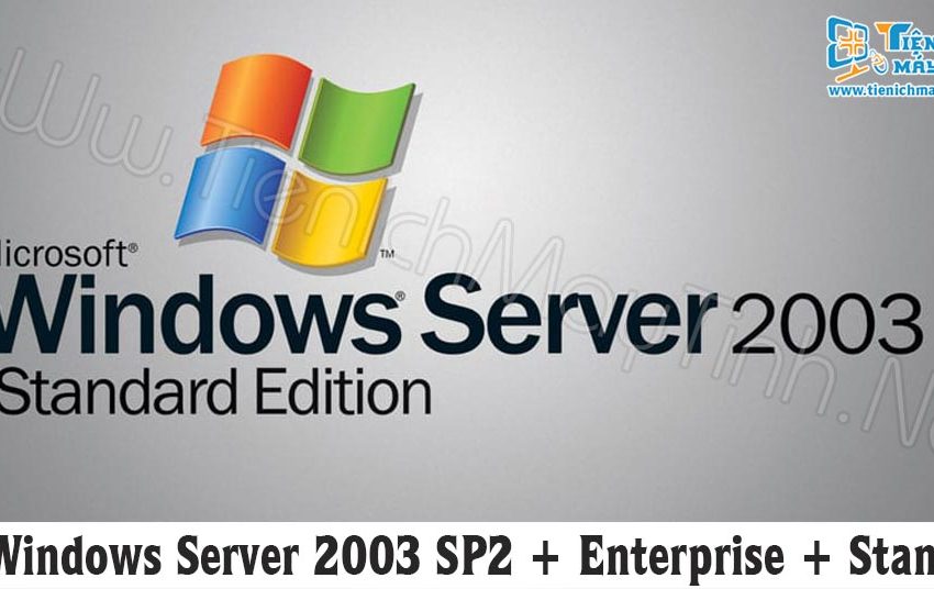  Tải Windows Server 2003 SP2 (x64 + x86) + Enterprise + Standard