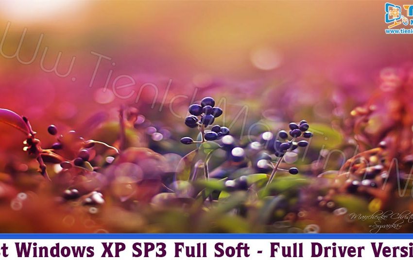  Ghost Windows XP SP3 Full Soft – Full Driver Version 2