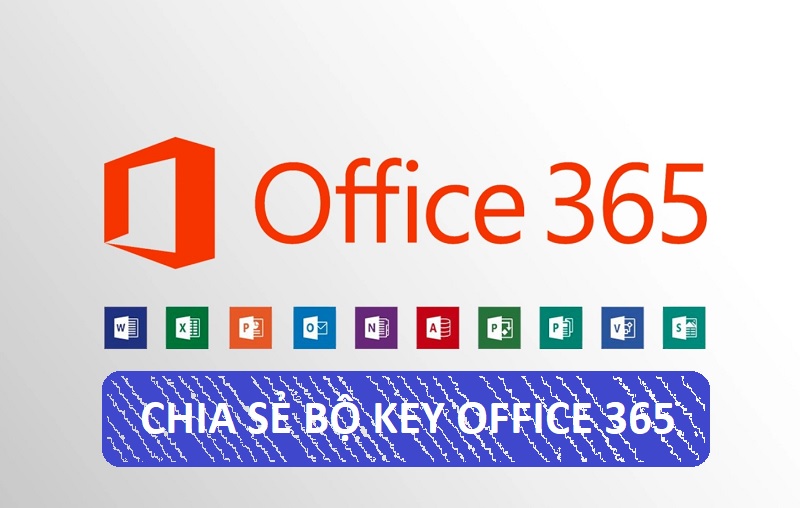  Hướng dẫn kích hoạt Key Office 365 miễn phí